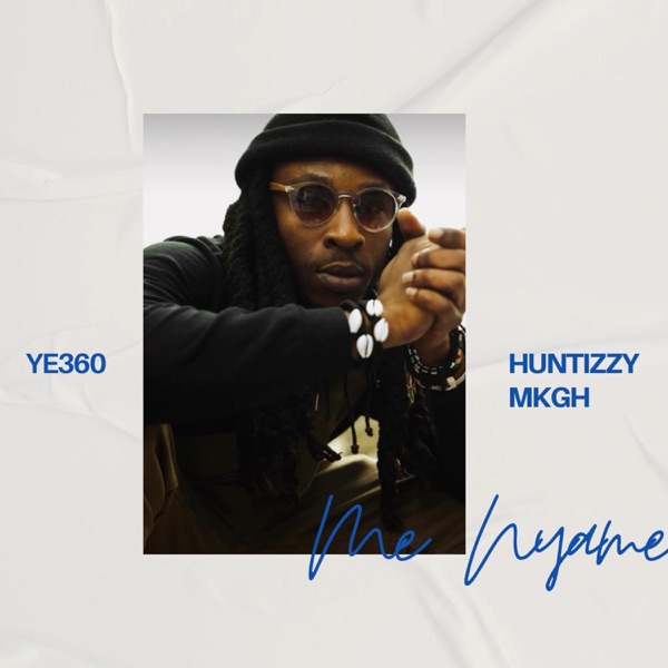 Me Nyame (feat. MKGH & Huntizzy) - Single