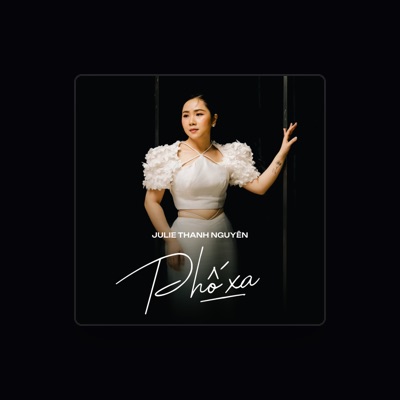 Listen to Julie Thanh Nguyên, watch music videos, read bio, see tour dates & more!