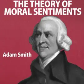 The Theory of Moral Sentiments (Unabridged)