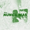 NUNCA MAS (feat. Alizha) - Single