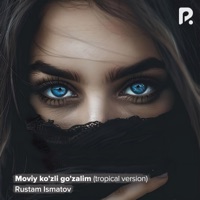 Moviy ko'zli go'zalim (Tropical version) - Single - Rustam Ismatov
