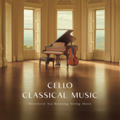 Cello Classical Music Afternoon Tea Relaxing String Music