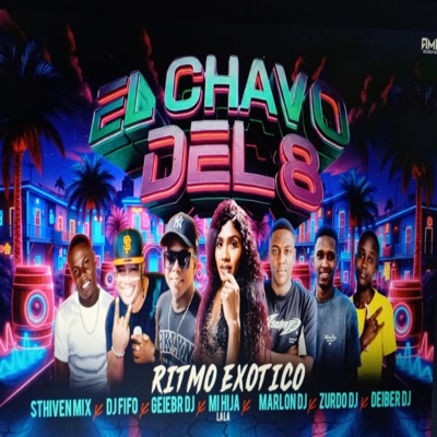 El Chavo Del 8 (feat. Lala, Dj fifo, marlon Dj, zurdo Dj, Stiven mix & Deiver Dj) - Single
