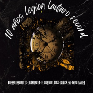 10 Años Legión Lautaro Record (feat. DJ Ropo, La Rue Show, Guerrillerokulto, El Gordo Flacko & BlackEm)