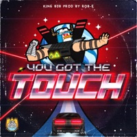 You Got The Touch - Single - King Bob