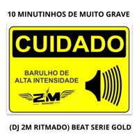 10 MINUTINHOS DE MUITO GRAVE BEAT SERIE GOLD (feat. DJ 2m) - EP - DJ 2M RITMADO