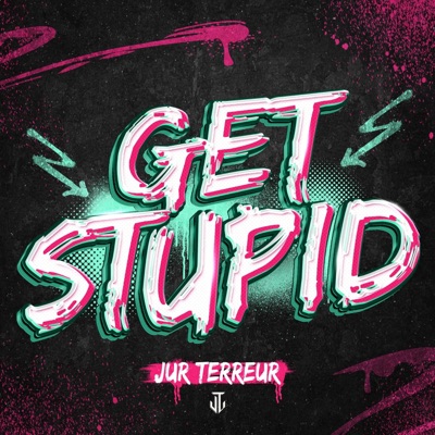 Get Stupid - Single