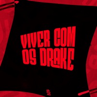 Viver Com os Drake - Single - DJ LZ Mtodiado & Kaue MC