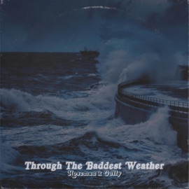 Through the Baddest Weather (feat. Gully) Hoseman