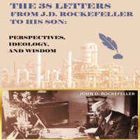 The 38 Letters from J.D. Rockefeller to his son - J. Rockefeller Cover Art