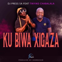 KU BIWA XIGAZA - Single - DJ PRESS SA