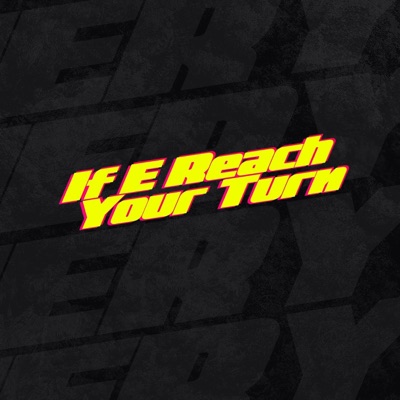 If E Reach Your Turn - Single