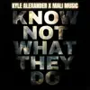 Know Not What They Do
