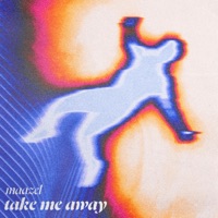 Take Me Away - Single - Maazel