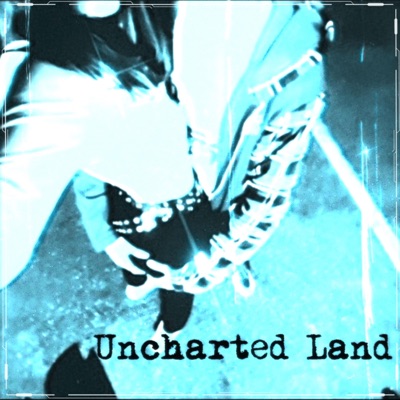 Uncharted Land (feat. kuriosity) - Single
