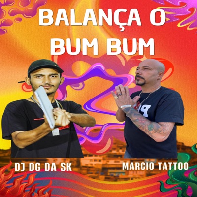 Balança o Bum Bum (feat. Dj Dg Da Sk) - Single