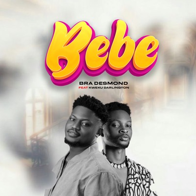 Bebe (feat. Kweku Darlington) - Single