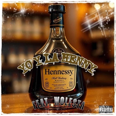 YO Y LA HENNY (feat. Wolfsta) - Single