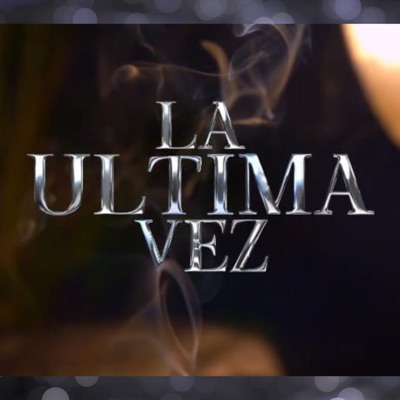 La Última Vez (feat. MDREAL) - Single