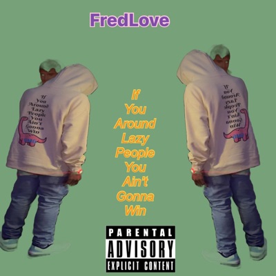 If You Around Lazy People You Ain't Gonna Win - EP