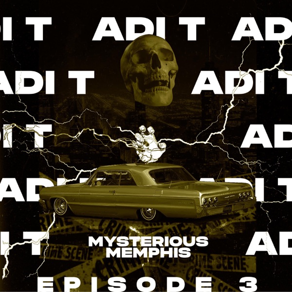 MYSTERIOUS MEMPHIS EP. 3