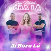 Ai Bora Lá — Grupo Musical Bora Lá