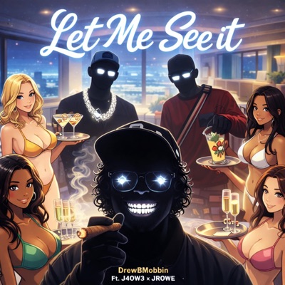 Let Me See It (feat. J4ow3 & JROWE) - Single