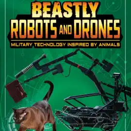Beastly Robots and Drones: Military Technology Inspired by Animals (Unabridged)