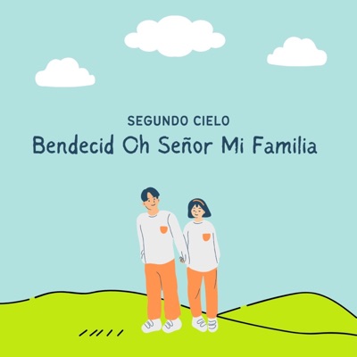 Segundo Cielo - Bendecid Oh Señor Mi Familia