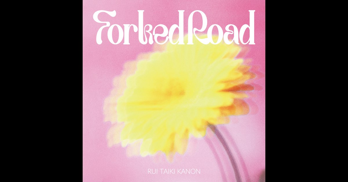 Forked Road - EP - RUI, TAIKI & KANONのアルバム - Apple Music