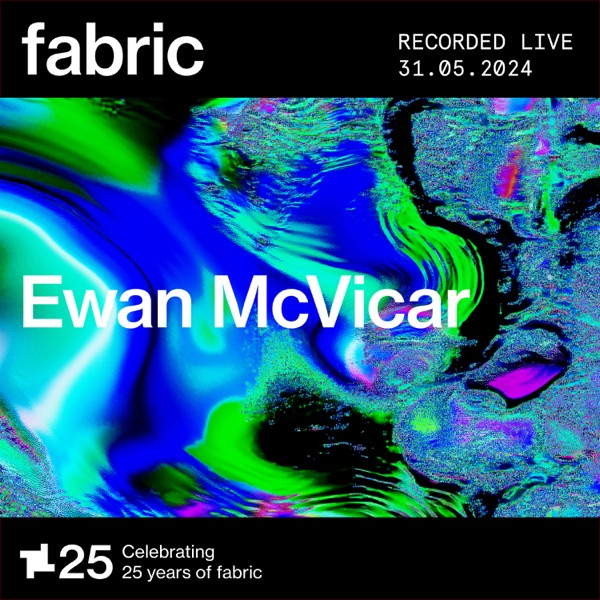 Ewan McVicar at fabric, May 31, 2024 (DJ Mix)