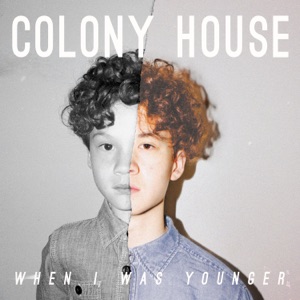 When I Was Younger (10 Years Later) by Colony House