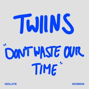 Don't Waste Our Time - Single