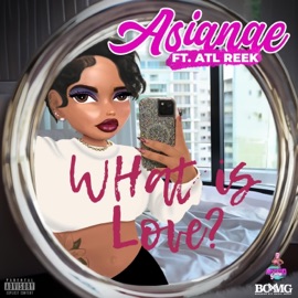What is Love? (feat. Atl Reek) Asianae