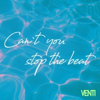 Can't you stop the beat - Single - Venti