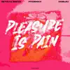 Pleasure Is Pain