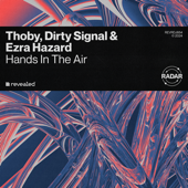 Hands in the Air - THOBY, Dirty Signal &amp; Ezra Hazard Cover Art