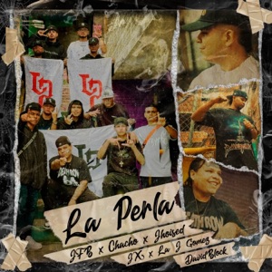 LA PERLA (feat. JX, Jhoised, David Block & LA J GOMEZ)