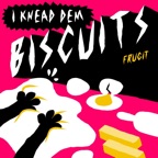 I Knead Dem Biscuits