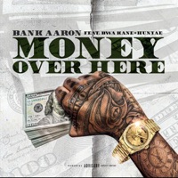 MONEY OVER HERE (feat. BWA KANE & HUNYAE) - Single - Bank Aaron