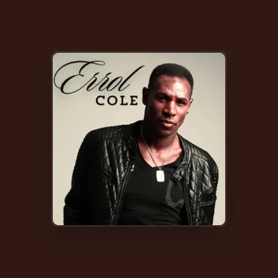 Listen to Errol Cole, watch music videos, read bio, see tour dates & more!