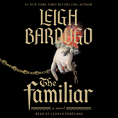 The Familiar - Leigh Bardugo Cover Art