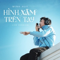 Hình Xăm Trên Tay (Live Version) - Single - Minh Huy