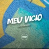 Meu Vício (feat. Prime Funk) - Single