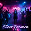 Monty Sounds - Silent Between