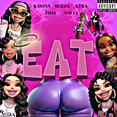 EAT (feat. MEEJ K, XTRA, JADA & NAYYA) - Single