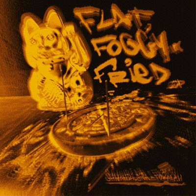 Flat, Foggy & Fried EP (feat. Shwanzi) - EP