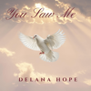 You Saw Me - Delana Hope new Single