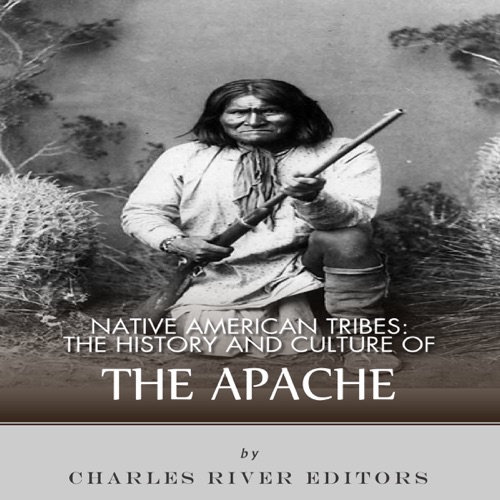 Native American Tribes: The History and Culture of the Apache (Unabridged) cover