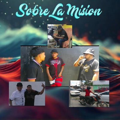 Sobre La Misión (feat. Axel G X MaRk) - Single